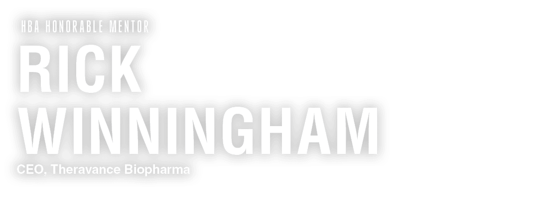 HBA HonORABLE MENTOR Rick Winningham CEO, Theravance Biopharma 